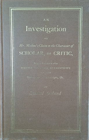 Eighteenth Century Shakespeare No. 24: An Investigation of Mr. Malone’s Claim to the Character of Scholar, or Critic | Samuel Ireland