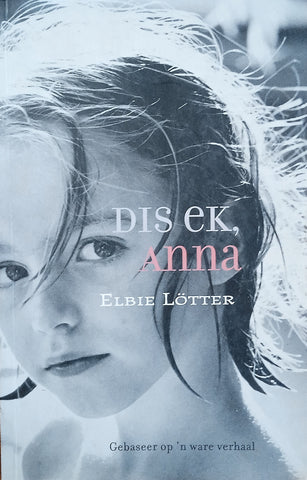 Dis Ek, Anna [Afrikaans] | Elbie Lötter