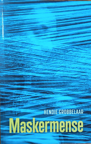 Maskermense [Afrikaans] | Hendie Grobbelaar