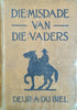 Die Misdade van die Vaders: 'n Verhaal uit die Dae van die Voortrekkers [Afrikaans] | A. du Biel