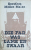 Die Pad was Lank en Swaar [Afrikaans] | Dorothea Möller-Malan
