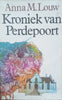 Kroniek van Perdepoort [Afrikaans] [Inscribed by the author] | Anna M. Louw