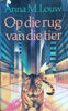 Op die Rug van die Tier [Afrikaans] | Anna M. Louw