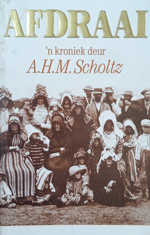 Afdraai: 'n Kroniek deur A.H.M. Scholtz [Afrikaans] | A.H.M. Scholtz