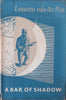 A Bar of Shadow [First edition] | Laurens van der Post