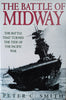 The Battle of Midway: The Battle that Turned the Tide of the War in the Pacific | Peter C. Smith