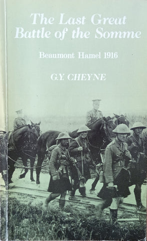 The Last Great Battle of the Somme: Beaumont Hamel 1916 | G.Y. Cheyne