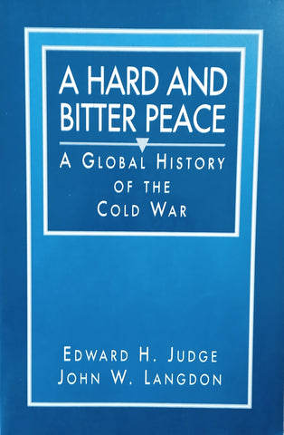 A Hard and Bitter Peace: A Global History of the Cold War | Edward H. Judge, John W. Langdon