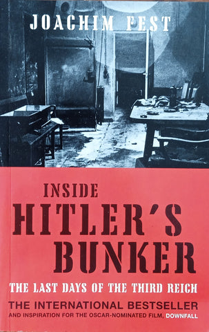 Inside Hitler's Bunker: The Last Days of the Third Reich | Joachim Fest