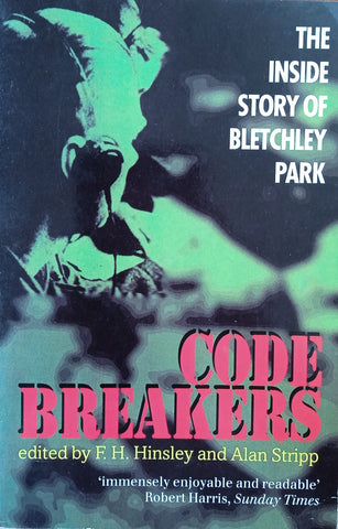 Code Breakers: The Inside Story of Bletchley Park | F.H. Hinsley and Alan Stripp (eds.)