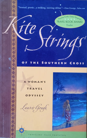 Kite Strings of the Southern Cross: A Woman's Travel Odyssey | Laurie Gough