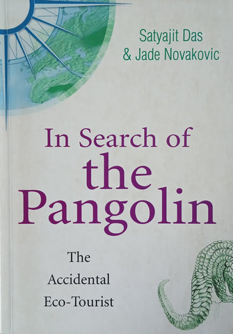 In Search of the Pangolin: The Accidental Eco-Tourist | Satyajit Das & Jade Novakovic