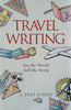 Travel Writing: See the World. Sell the Story | L. Peat O’Neil
