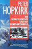 On Secret Service East of Constantinople | Peter Hopkirk