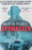 Spymaster The Life of Britain's Most Decorated Cold War Spy and Head of MI6, Sir Maurice Oldfield | Martin Pearce