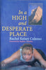 In a High and Desperate Place | Rachel Kelsey Colenso
