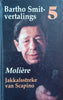 Bartho Smit-Vertalings 5: Jakkalsstreke van Scapino [Afrikaans] | Moliére