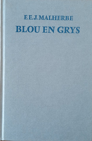 Blou en Grys: 'n Keur van Nederlandse Kortverhale [Afrikaans] | Dr. F.E.J. Malherbe (comp.)