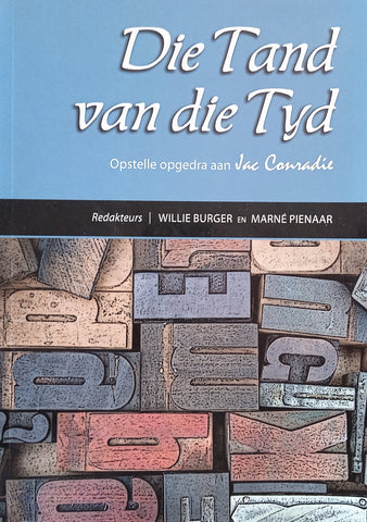 Die Tand van die Tyd: Opstelle Opgedra aan Jac Conradie [Afrikaans] | Willie Burger & Marné Pienaar (eds.)