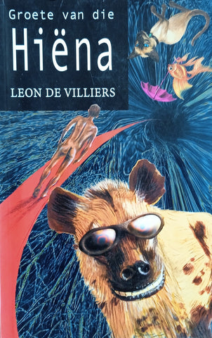 Groete van die Hiëna [Afrikaans] | Leon de Villiers