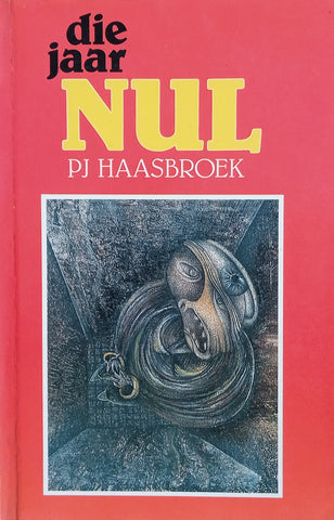Die Jaar Nul [Afrikaans] | P.J. Haasbroek