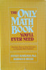 The Only Math Book You'll Ever Need: Practical, Step-by-Step Solutions to Everyday Math Problems | Stanley Kogelman, Barbara R. Heller