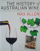 The History of Australian Wine: Stories from the Vine to the Cellar Door | Max Allen