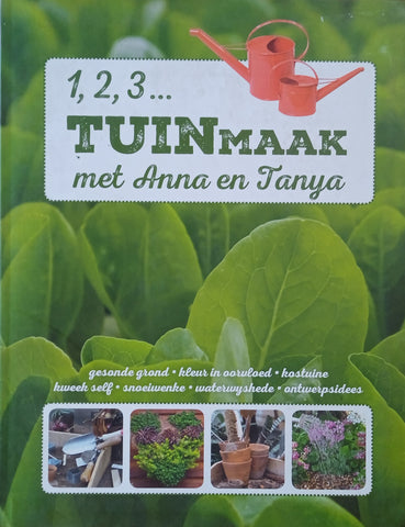 1,2,3 ... Tuinmaak met Anna en Tanya [Afrikaans] | Tanya Visser & Anna Celliers