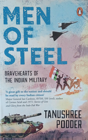 Men of Steel: Bravehearts of the Indian Military | Tanushree Podder