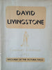 The Life and Work of David Livingstone and the Discovery of the Victoria Falls. Guide to the Exhibition 1st June to 31st August 1955