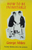 How to be Inimitable | George Mikes, pictures by Nicolas Bentley