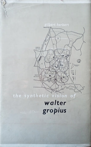 The Synthetic Vision of Walter Gropius | Gilbert Herbert