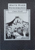 White River Remembered [Inscribed by the author] | Claire Nevill
