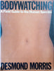 Bodywatching: A Field Guide to the Human Species | Desmond Morris