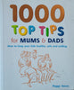 1000 Top Tips for Mums and Dads: Hoe to Keep Your Kids Healthy, Safe and Smiling | Peggy Vance