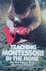 Teaching Montessori in the Home: The Pre-School Years | Elizabeth G. Hainstock
