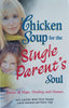 Chicken Soup for the Single Parent's Soul: Stories of Hope, Healing and Humor | Jack Canfield, Mark Victor Hansen, Laurie Hartman and Nancy Vogel