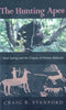 The Hunting Apes: Meat Eating and the Origins of Human Behavior | Craig B. Stanford