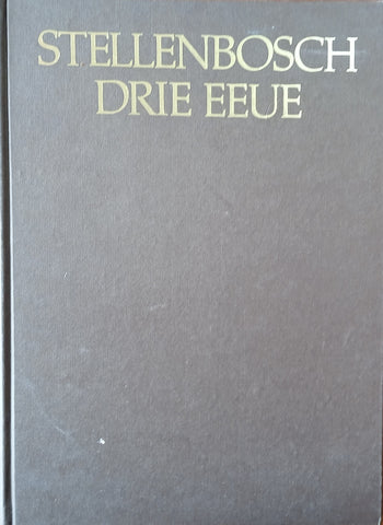 Stellenbosch Drie Eeue [Afrikaans] | Francois Smuts (ed.)