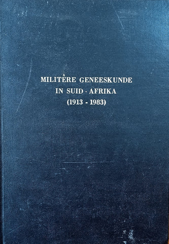 Militêre Geneeskunde in Suid-Afrika (1913-1983) [Afrikaans]