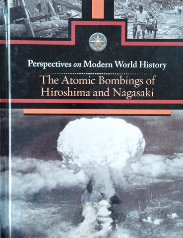 Perspectives on Modern History: The Atomic Bombings of Hiroshima and Nagasaki | Sylvia Engdahl (ed.)