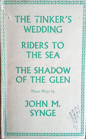 Three Plays by J.M. Synge. The Tinker's Wedding, Riders to the Sea, The Shadow of the Glen | J.M. Synge