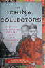 The China Collectors: America's Century-Long Hunt for Asian Art Treasures | Karl E. Meyer and Shareen Blair Brysac
