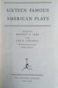 Sixteen Famous American Plays | Bennett A. Cerf and Van H. Cartmell (eds.)