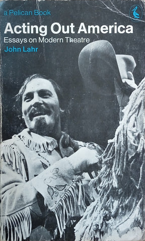 Acting Out America: Essays on Modern Theatre | John Lahr