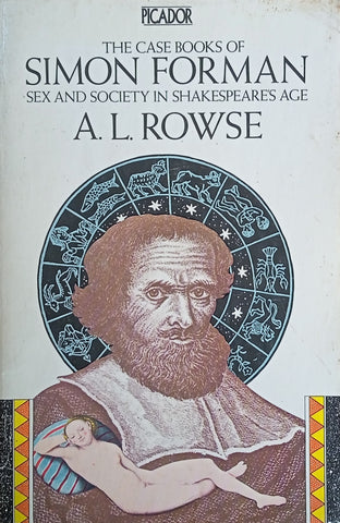 The Case Books of Simon Forman: Sex and Society in Shakespeare's Age | A.L. Rowse