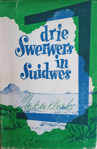 Drie Swerwers in Suidwes | W.A. de Klerk