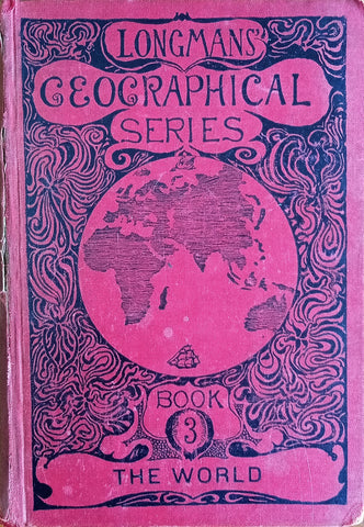 Longman's Geographical Series Book III The World for Senior Students