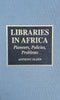 Libraries in Africa: Pioneers, Policies, Problems [Possibly Inscribed by the Author] | Anthony Olden