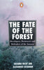 The Fate of the Forest: Developers, Destroyers and Defenders of the Amazon | Susanna Hecht and Alexander Cockburn